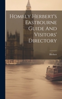 Homely Herbert's Eastbourne Guide And Visitors' Directory 1021297356 Book Cover
