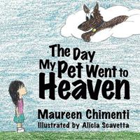The Day My Pet Went to Heaven 1438932715 Book Cover