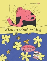 When I am Quiet on Maui (Tiki Tales Bedtime Stories About Hawaii) (Volume 1) 1540345149 Book Cover