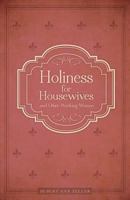 Holiness for Housewives: And Other Working Women 0918477476 Book Cover