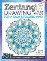 Zentangle Drawing for a Calm & Focused Mind: 500+ Illustrations & Examples to Get You Started 149720058X Book Cover
