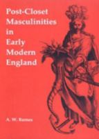 Post-Closet Masculinities in Early Modern England 1611483131 Book Cover
