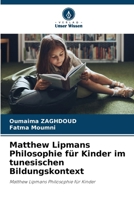 Matthew Lipmans Philosophie für Kinder im tunesischen Bildungskontext (German Edition) 6200388873 Book Cover