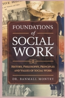 Foundations of Social Work: History, Philosophy, Principles and Values of Social Work B0DWFVT631 Book Cover