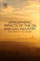 Atmospheric Impacts of the Oil and Gas Industry 0128018836 Book Cover