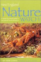 New England Nature Watch: A Month-by-Month Guide to the Natural World Around Us 1889833592 Book Cover