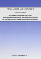 Auswirkungen Fehlender Oder Fehlerhafter Beteiligung Des Betriebsrats Bei Der Voraussetzung Auf Das Einzelarbeitsverhaltnis 3825500578 Book Cover