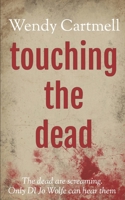 Touching the Dead (A DI Jo Wolfe supernatural crime thriller) B085RTKLMH Book Cover