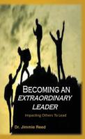 Becoming An Extraordinary Leader 1615292160 Book Cover