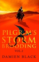 Pilgrim's Storm Brooding Volume 2 0995492891 Book Cover