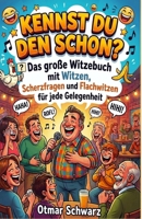 Kennst Du den schon?: Das große Witzebuch mit Witzen, Scherzfragen und Flachwitzen für jede Gelegenheit (German Edition) B0HG7JH47V Book Cover