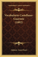 Vocabulario Castellano-Guaymie (1892) 1165748967 Book Cover
