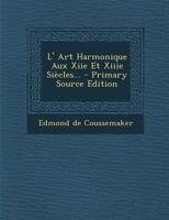 L'Art Harmonique Aux Xiie Et Xiiie Sia]cles 2019199254 Book Cover