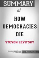 Summary of How Democracies Die by Steven Levitsky: Conversation Starters 1388540983 Book Cover