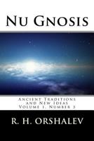 Nu Gnosis Vol 3: Ancient Traditions and New Ideas Volume 1, Number 3 1533643695 Book Cover