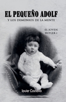 El Joven Hitler 1 (El pequeño Adolf y los demonios de la mente) (Spanish Edition) B0DQVX4P7K Book Cover