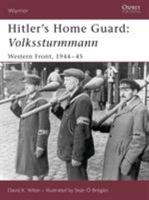 Hitler's Home Guard: Volkssturmman (Warrior) 1846030137 Book Cover
