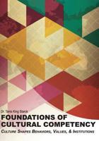 Foundations of Cultural Competency: Culture Shapes Behaviors, Values & Institutions 0744272092 Book Cover