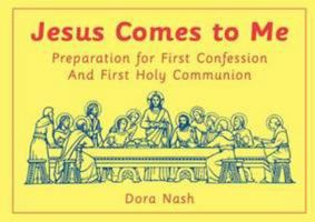 Jesus Comes to Me: Preparation for First Confession and First Holy Communion 0854397930 Book Cover