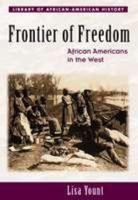 Frontier of Freedom: African Americans in the West (Library of African-American History) 0816033722 Book Cover