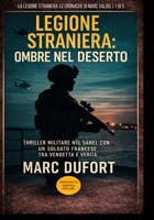 Legione Straniera: Ombre nel deserto: Thriller militare nel Sahel con un soldato francese tra vendetta e verità (Legione Straniera – Le Cronache di Marc Valois) (Italian Edition) B0GGHX57DC Book Cover