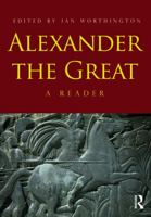 Alexander the Great: A Reader 0415667437 Book Cover