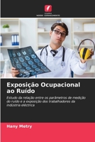 Exposição Ocupacional ao Ruído 620623259X Book Cover