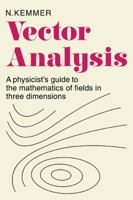 Vector Analysis: A Physicist's Guide to the Mathematics of Fields in Three Dimensions 0521290643 Book Cover