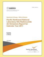 Pacific Northwest National Laboratory Site Radionuclide Air Emissions Report for Calendar Year 2011 1495385515 Book Cover