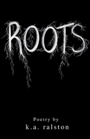 Roots: Poetry B0CJLYT45Y Book Cover