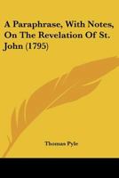 A Paraphrase, With Notes, On The Revelation Of St. John 1165922347 Book Cover