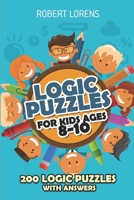 Logic Puzzles For Kids Ages 8 - 10: Arrows Puzzles - 200 Logic Puzzles with Answers 1980692289 Book Cover
