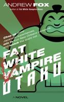 Fat White Vampire Otaku 0989802795 Book Cover