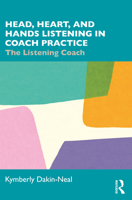 Head, Heart, and Hands Listening in Coach Practice B0D6P234DP Book Cover