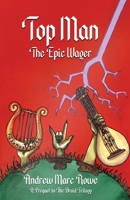 Top Man: The Epic Wager (The Druid Trilogy) 1777106931 Book Cover