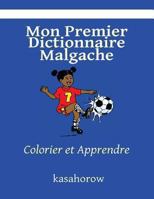 Mon Premier Dictionnaire Malgache: Colorier Et Apprendre 1491291370 Book Cover