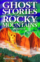 Ghost Stories of the Rockies, Volume II 1894877217 Book Cover