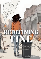 Redefining Fine: The Journey to Balance, Self-Care, and Unshakable Joy 1300976810 Book Cover