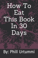 How To Eat A Book In 30 Days 109129481X Book Cover