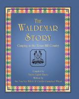 The Waldemar Story: Camping in the Texas Hill Country 1571688692 Book Cover