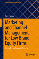 Marketing and Channel Management for Low Brand Equity Firms: Principles for Financial Success (Management for Professionals) 3032191114 Book Cover