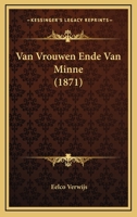 Van Vrouwen Ende Van Minne (1871) 1167558065 Book Cover