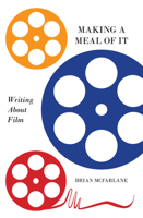 Making a Meal of It: Writing about Film 1925523411 Book Cover