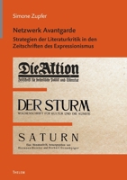 Netzwerk Avantgarde: Strategien der Literaturkritik in den Zeitschriften des Expressionismus 3959085044 Book Cover