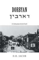 Dorbyan: (A Lithuanian Jewish Stetl) 1425118003 Book Cover