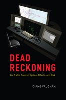 Dead Reckoning: Air Traffic Control, System Effects, and Risk 0226826570 Book Cover