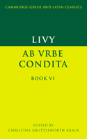 Livy: Ab urbe condita Book VI 0521422388 Book Cover