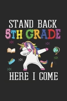 Stand Back 5th Grade Here I Come: Back To School Gift Unicorn Notebook for Girls & Kids To Write Goals, Ideas & Thoughts, Writing, Notes, Doodling 1087327040 Book Cover