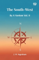 The South-West By A Yankee Vol. II 9371811277 Book Cover