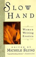 Slow Hand: Women Writing Erotica 0060922362 Book Cover